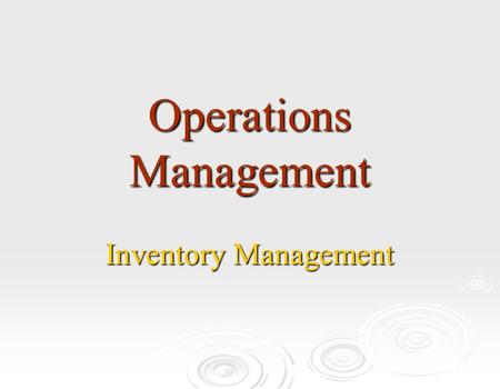 Operations Management Inventory Management