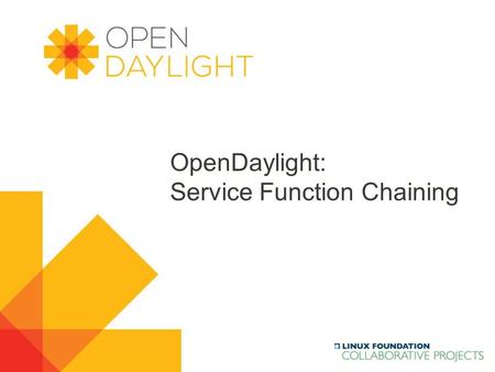 Www.opendaylight.org OpenDaylight: Service Function Chaining.