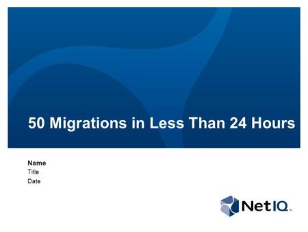 50 Migrations in Less Than 24 Hours Name Title Date.