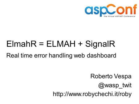 ElmahR = ELMAH + SignalR Roberto  Real time error handling web dashboard.