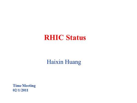 RHIC Status Haixin Huang Time Meeting 02/1/2011. Jan. 26 Ring access for six hours to fix jet and many other jobs. Difficulty to provide 28X28 store overnight.