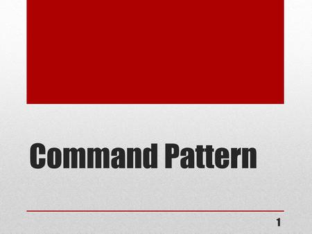 Command Pattern 1. Intent Encapsulates a request as an object, thereby letting you parameterize other objects with different requests, queue or log request,