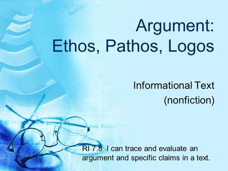 Argument: Ethos, Pathos, Logos