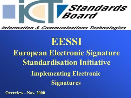 EESSI European Electronic Signature Standardisation Initiative