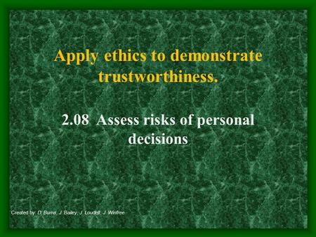 Apply ethics to demonstrate trustworthiness.