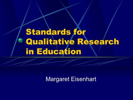 Standards for Qualitative Research in Education