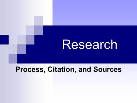 Process, Citation, and Sources