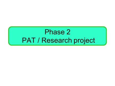 Phase 2 PAT / Research project. Task 1 Access information and determine relevance.