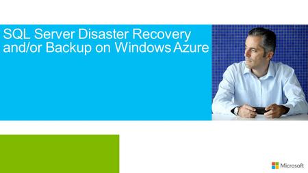 SQL Server Disaster Recovery and/or Backup on Windows Azure.