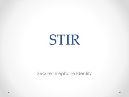 STIR Secure Telephone Identity. Context and drivers STIR Working Group Charter Problem Statement Threats Status of work Related work and links Introduction.
