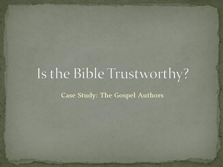 Case Study: The Gospel Authors. Teabing smiled. “And everything you need to know about the Bible can be summed up by the great canon doctor Martyn Percy.”