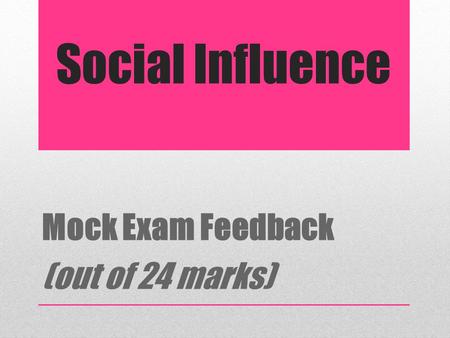 Mock Exam Feedback (out of 24 marks)