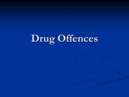 Drug Offences. Controlled Drugs and Substances Act is the federal statute that deals with narcotics and other controlled drugs such as heroin, cocaine.