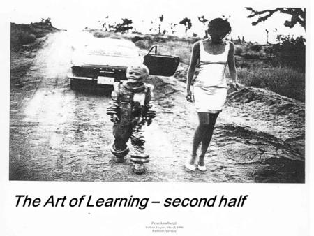 The Art of Learning – second half. The first half of the module concentrated on metaphor itself, and your own construction of contemporary metaphors.