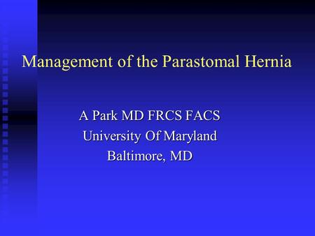 Management of the Parastomal Hernia
