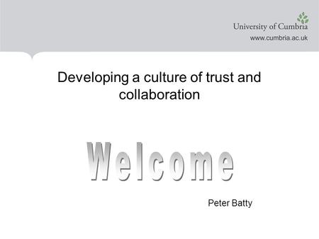 Peter Batty Developing a culture of trust and collaboration.