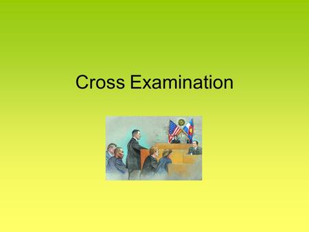 Cross Examination.