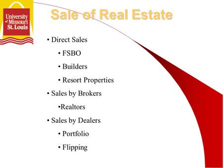 Direct Sales FSBO Builders Resort Properties Sales by Brokers Realtors Sales by Dealers Portfolio Flipping Sale of Real Estate.