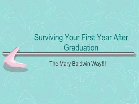 Surviving Your First Year After Graduation The Mary Baldwin Way!!!