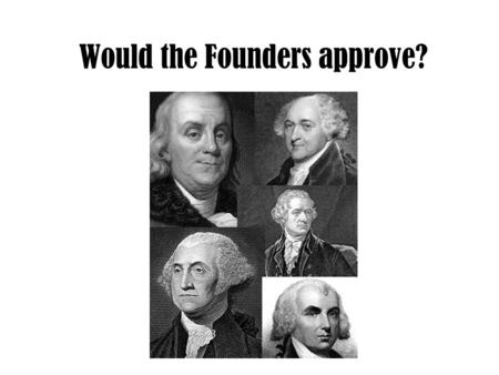 Would the Founders approve?. Would the Founders allow flag-burning?