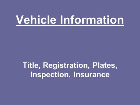 Title, Registration, Plates, Inspection, Insurance
