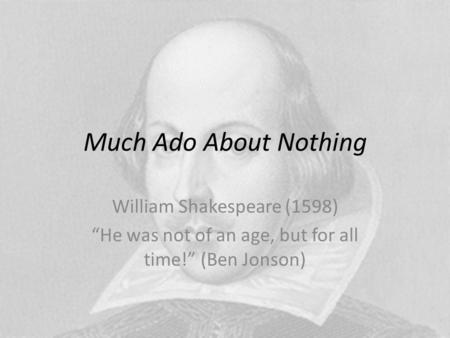 Much Ado About Nothing William Shakespeare (1598)
