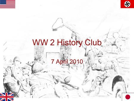 WW 2 History Club 7 April 2010. Meeting Agenda 1.Club organization discussion 2.Germany’s advance through Europe from Poland to the fall of Crete  Covers.
