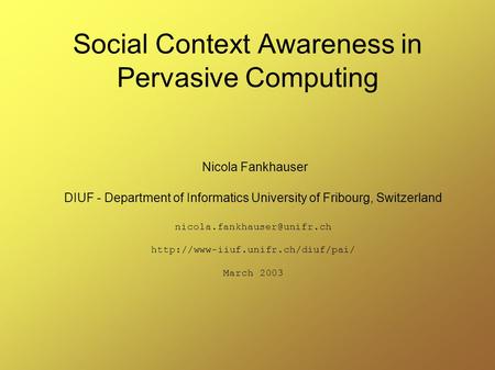 Nicola Fankhauser DIUF - Department of Informatics University of Fribourg, Switzerland  March.
