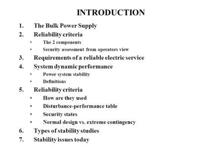 INTRODUCTION The Bulk Power Supply Reliability criteria