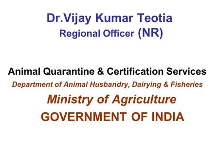 Dr.Vijay Kumar Teotia Regional Officer (NR)