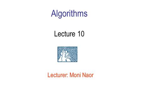 Algorithms Lecture 10 Lecturer: Moni Naor. Linear Programming in Small Dimension Canonical form of linear programming Maximize: c 1 ¢ x 1 + c 2 ¢ x 2.