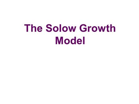 The Solow Growth Model.