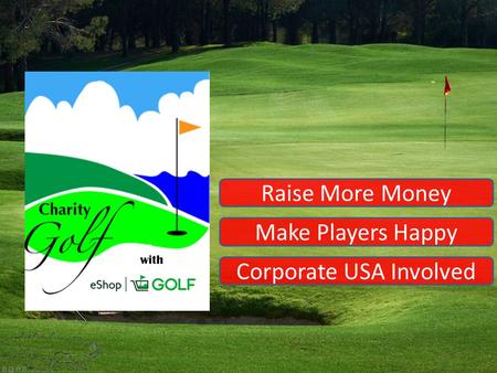 Raise More Money with Make Players Happy Corporate USA Involved.