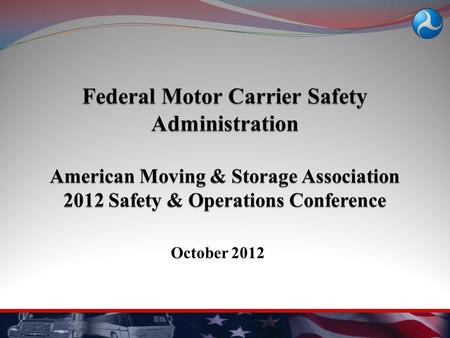 October 2012. Agenda  CSA Overview  Commercial Enforcement Program  Upcoming HOS Changes  MAP-21 Federal Motor Carrier Safety Administration 2.