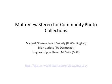 Multi-View Stereo for Community Photo Collections