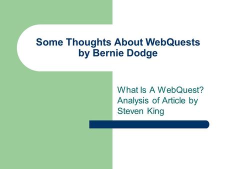 Some Thoughts About WebQuests by Bernie Dodge