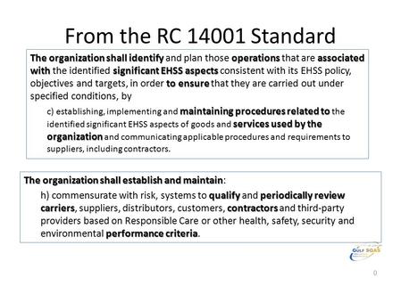 From the RC 14001 Standard The organization shall establish and maintain The organization shall establish and maintain: qualifyperiodically review carrierscontractors.