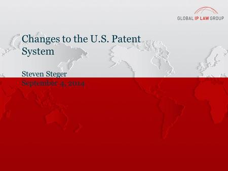 1 Click to edit Master Changes to the U.S. Patent System Steven Steger September 4, 2014.