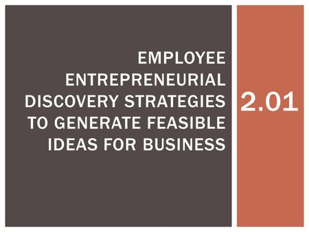 Employee entrepreneurial discovery strategies to generate feasible ideas for business 2.01.