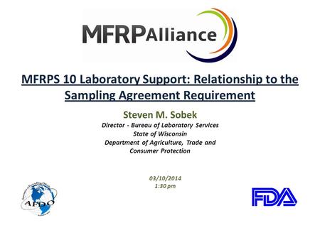 MFRPS 10 Laboratory Support: Relationship to the Sampling Agreement Requirement Steven M. Sobek Director - Bureau of Laboratory Services State of Wisconsin.