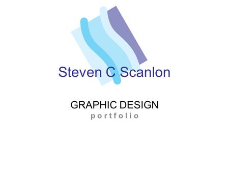 Steven C Scanlon GRAPHIC DESIGN p o r t f o l i o.