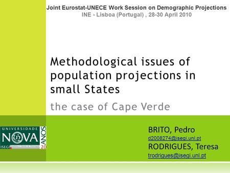 Methodological issues of population projections in small States the case of Cape Verde Joint Eurostat-UNECE Work Session on Demographic Projections INE.