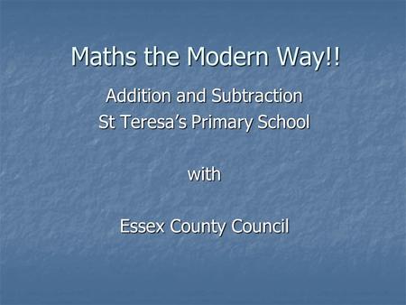 Maths the Modern Way!! Addition and Subtraction