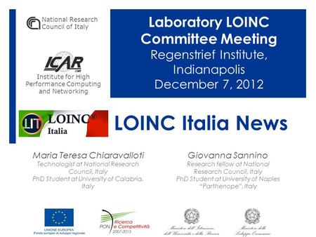LOINC Italia News Maria Teresa Chiaravalloti Technologist at National Research Council, Italy PhD Student at University of Calabria, Italy Giovanna Sannino.