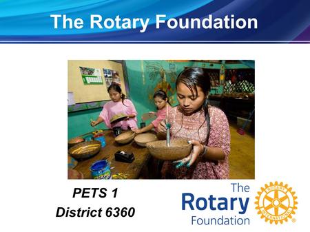 The Rotary Foundation PETS 1 District 6360.