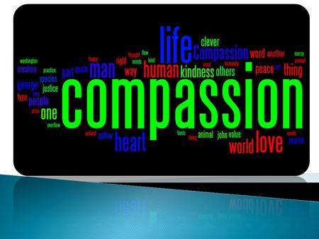 What is compassion? Compassion is the desire to ease others' suffering. Compassion is the desire to ease others' suffering. Compassion is a sympathetic.