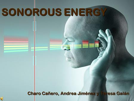 SONOROUS ENERGY Charo Cañero, Andrea Jiménez y Teresa Galán.