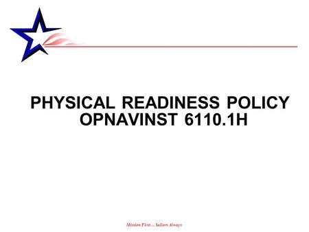 PHYSICAL READINESS POLICY OPNAVINST H