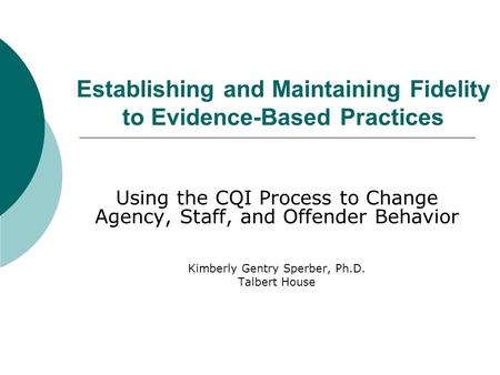 Establishing and Maintaining Fidelity to Evidence-Based Practices