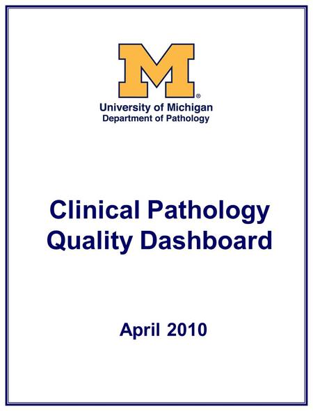 Clinical Pathology Quality Dashboard April 2010. Clinical Pathology Quality Dashboard Inpatient Phlebotomy First AM Blood Draws.